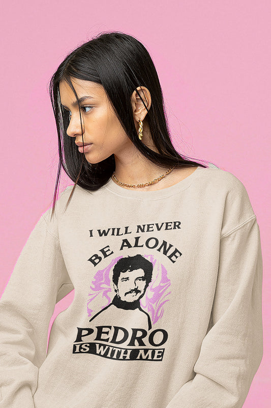 I'LL NEVER BE ALONE, PEDRO PASCAL IS WITH ME - Unisex Crewneck Sweatshirt in Vintage White
