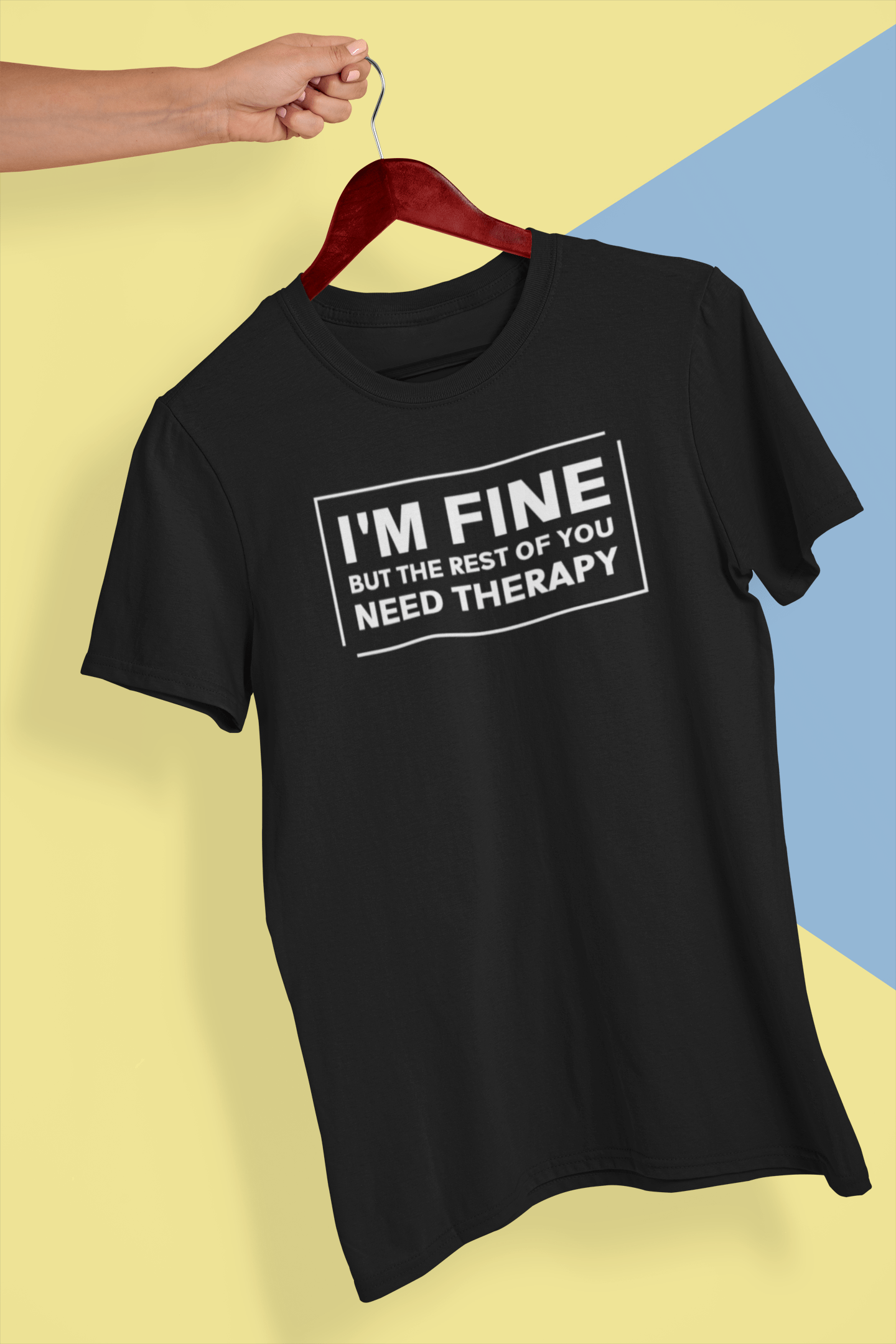 This is The Remix T-shirt I'M FINE BUT THE REST OF YOU NEED THERAPY - Unisex T-Shirt